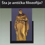 ŠTA JE ANTIČKA FILOZOFIJA