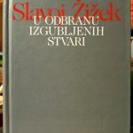 Slavoj Žižek - U odbranu izgubljenih stvari