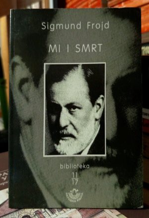 Sigmund Frojd - Mi i smrt