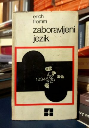 Erich Fromm - Zaboravljeni jezik