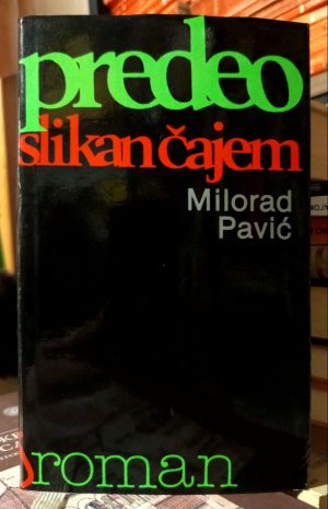 Milorad Pavić - Predeo slikan čajem