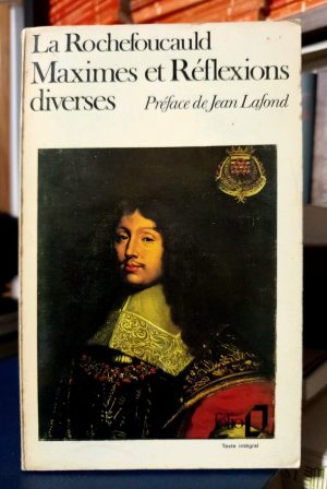 La Rochefoucauld - Maximes et Reflexions diverses