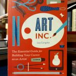 Lisa Congdon - Art INC. (The Essential Guide for Building Your Career as an Artist)