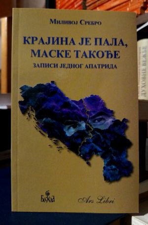 Milivoj Srebro - Krajina je pala, maske takođe