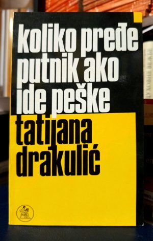 Tatijana Drakulić - Koliko pređe putnik ako ide peške