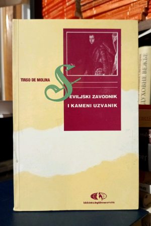 Tirso de Molina - Seviljski zavodnik i kameni uzvanik