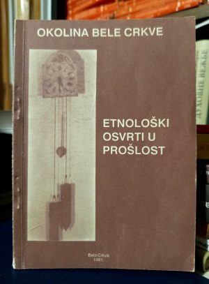 Okolina Bele Crkve, etnološki osvrti u prošlost