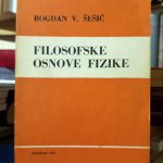 Bogdan V. Šešić - Filosofske osnove fizike
