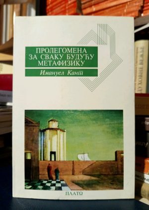 Imanuel Kant - Prolegomena za svaku buduću metafiziku