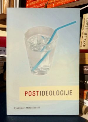 Vladimir Milutinović - Postideologije