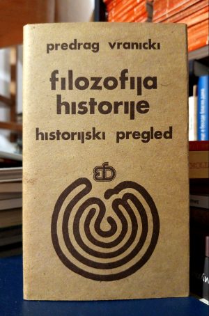 Predrag Vranicki - Filozofija historije