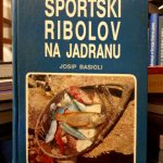 Josip Basioli - Sportski ribolov na Jadranu