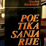 Gaston Bachelard - Poetika sanjarije