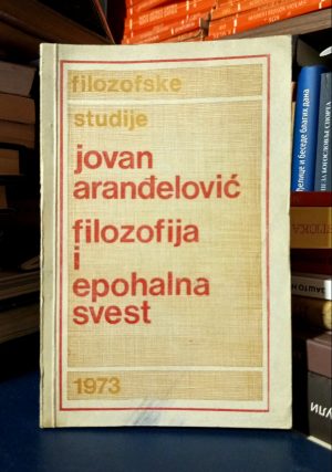 Jovan Aranđelović - Filozofija i epohalna svest