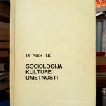 Miloš Ilić - Sociologija kulture i umetnosti