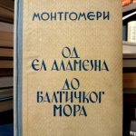 Montgomeri - Od El Alamejna do Baltičkog mora