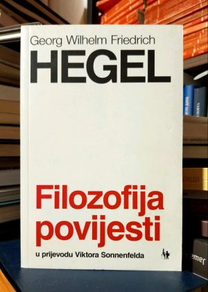 Georg Wilhelm Friedrich Hegel - Filozofija povijesti