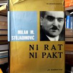 Milan M. Stojadinović - Ni rat ni pakt