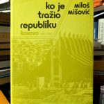 Miloš Mišović - Ko je tražio republiku (Kosovo 1945 - 1985)