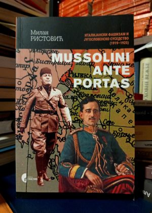 Milan Ristović - Mussolini ante portas
