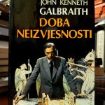 John Kenneth Galbraith - Doba neizvjesnosti