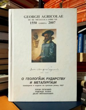Georgii Agricolae - O geologiji, rudarstvu i metalurgiji