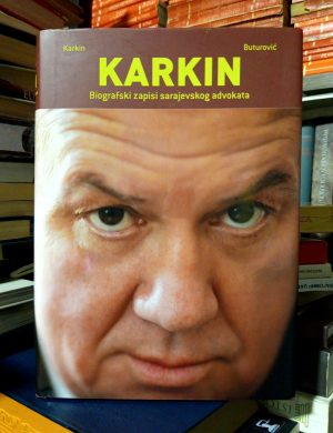 Fahrija Karkin, Adnan Buturović - Karkin (biografski zapisi sarajevskog advokata)