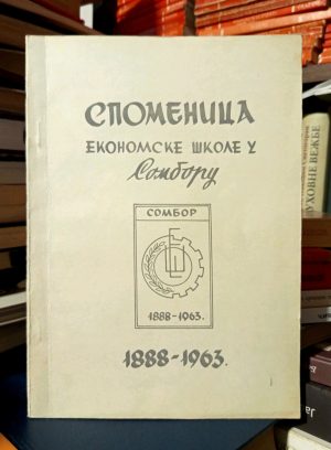 Spomenica ekonomske škole u Somboru 1888-1963.
