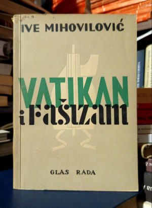 Ive Mihovilović - Vatikan i fašizam