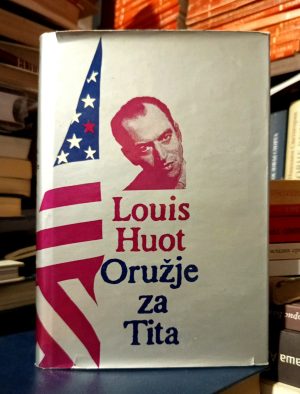 Louis Huot - Oružje za Tita