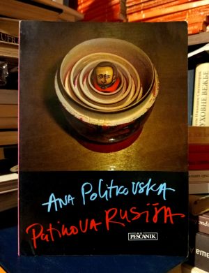Ana Politkovska - Putinova Rusija