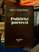 Miloš Crnjanski - Politički portreti