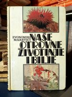 Zvonimir Maretić - Naše otrovne životinje i biljke
