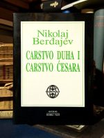 Nikolaj Berđajev - Carstvo duha i carstvo ćesara