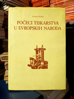 Dražen Budiša - Počeci tiskarstva u evropskih naroda
