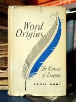 Cecil Hunt - Word Origins, the Romance of Language