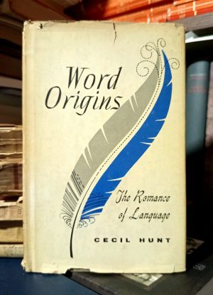 Cecil Hunt - Word Origins, the Romance of Language
