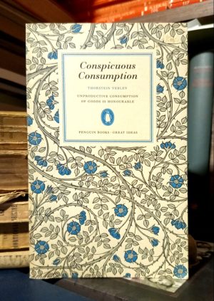 Thorstein Veblen - Conspicuous Consumption
