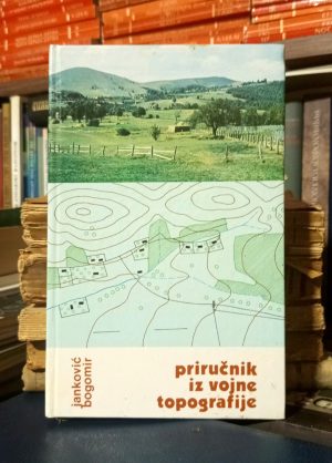 Bogomir Janković - Priručnik iz vojne topografije