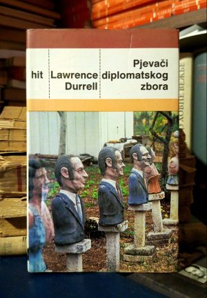 Lawrence Durrell - Pjevači diplomatskog zbora