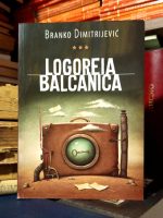 Branko Dimitrijević - Logoreia Balcanica