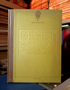 Marcus Vitruvius Pollio - Deset knjiga o arhitekturi (Vitruvije)