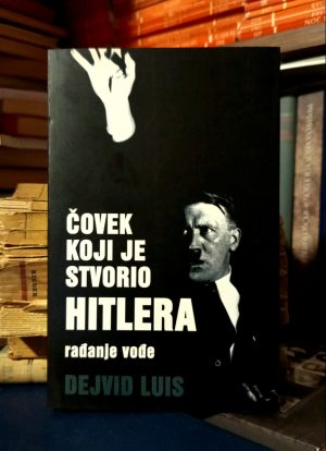 Dejvid Luis - Čovek koji je stvorio Hitlera