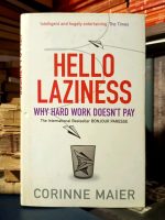 Corinne Maier - Hello Laziness (Why Hard Work Doesn't Pay)