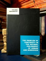 Velimir Abramović - The Probelem of Continuity in the Natural Philosophy of Leibniz and Boscovich