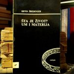 Ervin Šredinger - Šta je život? Um i materija