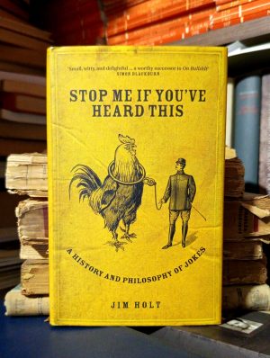 Jim Holt - Stop Me If You Heard This (A History and Philosophy of Jokes)
