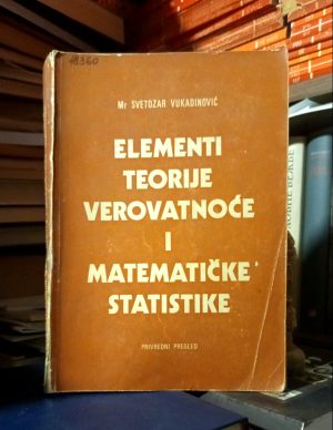Svetozar Vukadinović - Elementi teorije verovatnoće i matematičke satistike