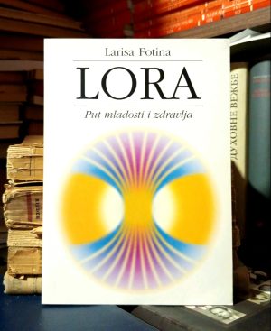 Larisa Fotina - Lora: put mladosti i zdravlja