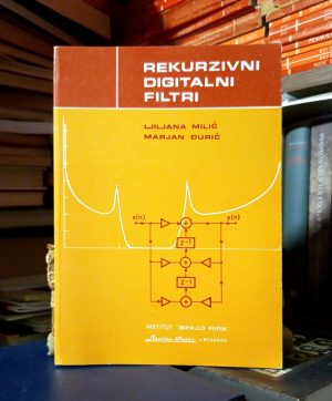 Ljiljana Milić, Marjan Đurić - Rekurzivni digitalni filtri